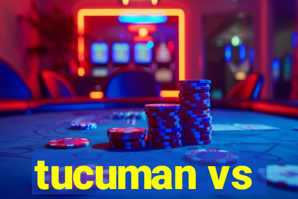 tucuman vs