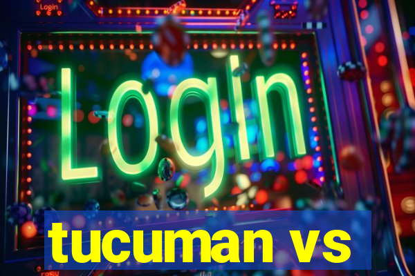 tucuman vs