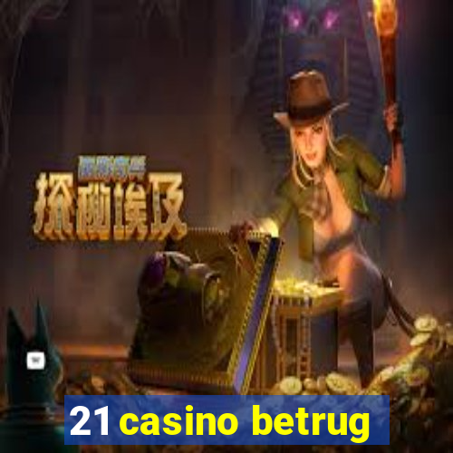 21 casino betrug