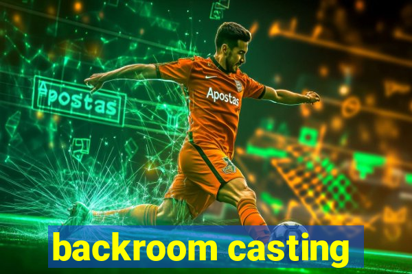 backroom casting