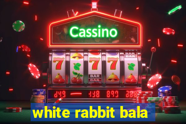 white rabbit bala