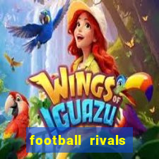 football rivals energia infinita