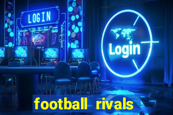 football rivals energia infinita