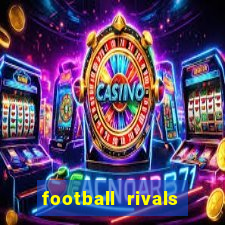 football rivals energia infinita