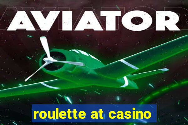 roulette at casino