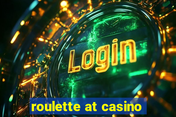 roulette at casino