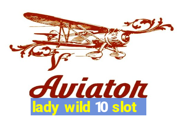 lady wild 10 slot