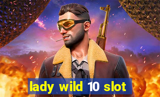 lady wild 10 slot