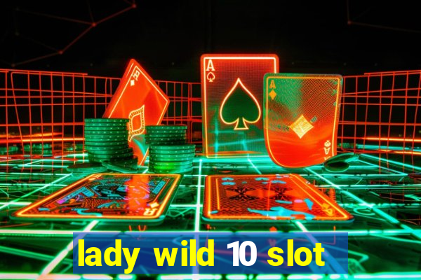 lady wild 10 slot