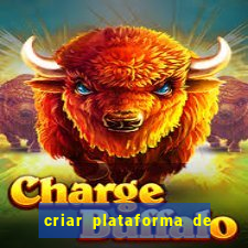 criar plataforma de jogos tigrinho