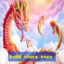 build shura soco furac o