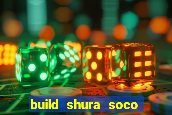 build shura soco furac o