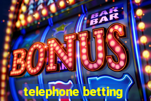 telephone betting