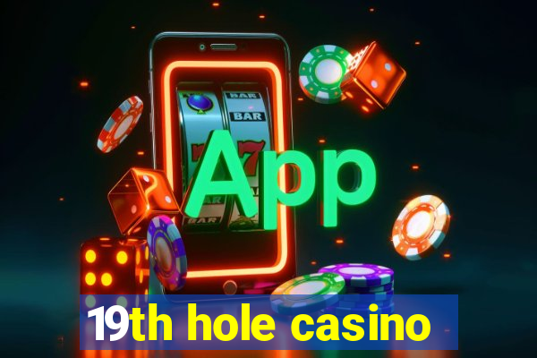 19th hole casino