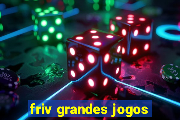 friv grandes jogos