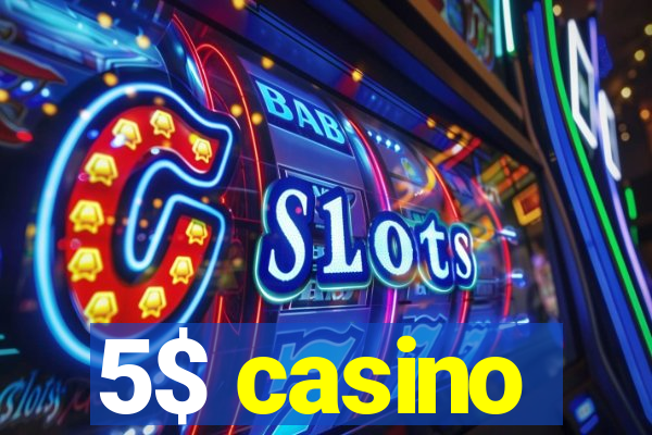 5$ casino