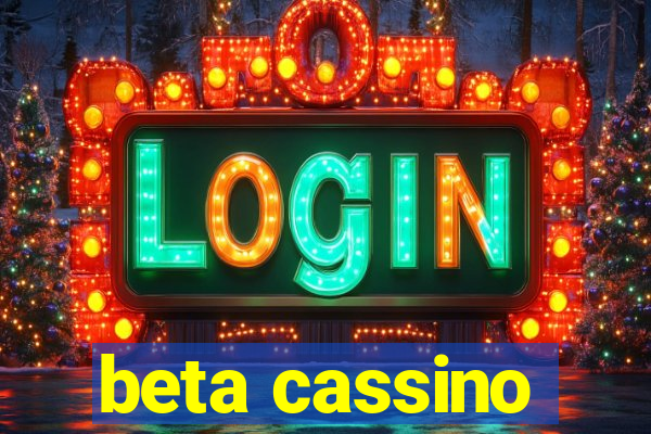 beta cassino