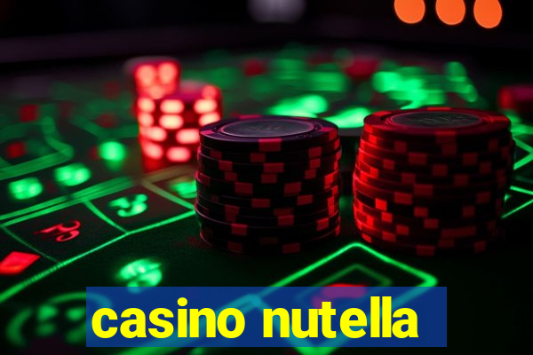 casino nutella