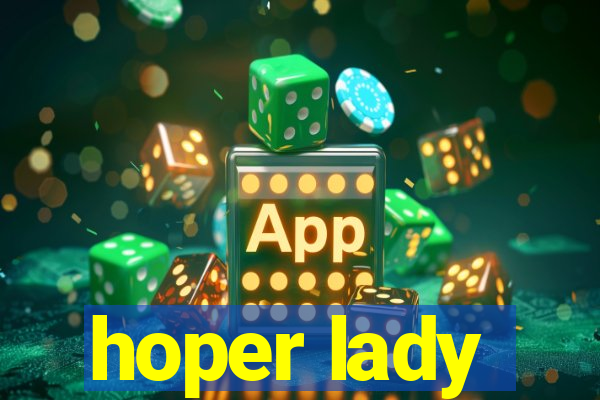 hoper lady