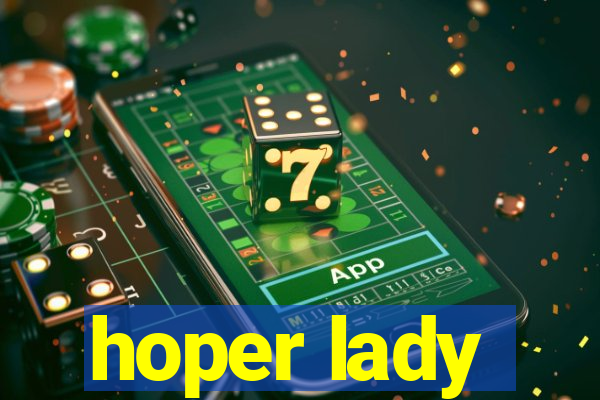 hoper lady