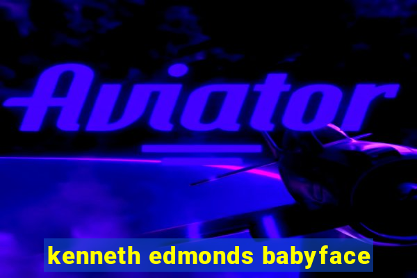 kenneth edmonds babyface