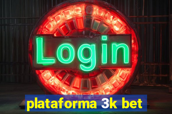 plataforma 3k bet