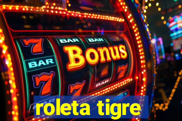 roleta tigre