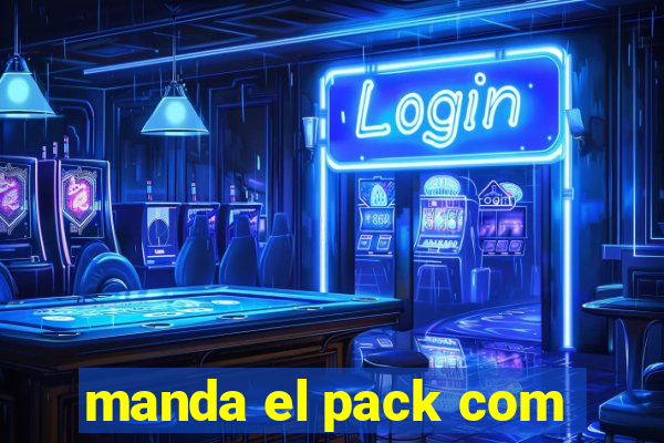 manda el pack com