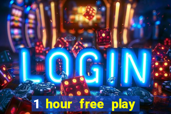 1 hour free play online casinos