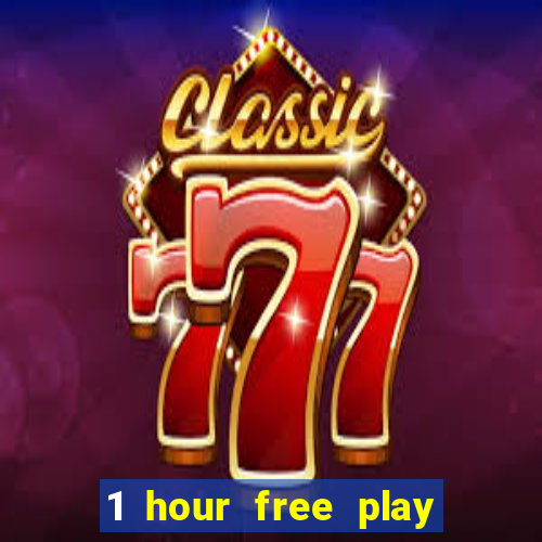 1 hour free play online casinos