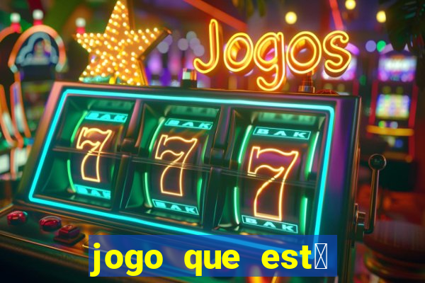 jogo que est谩 pagando agora