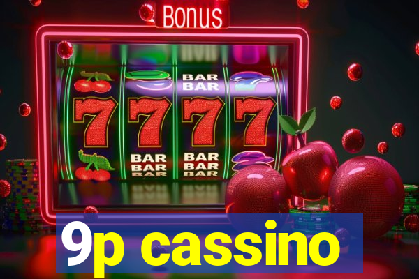 9p cassino