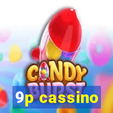 9p cassino