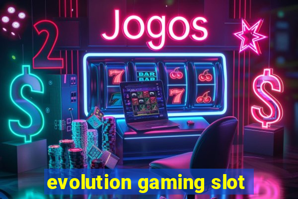 evolution gaming slot