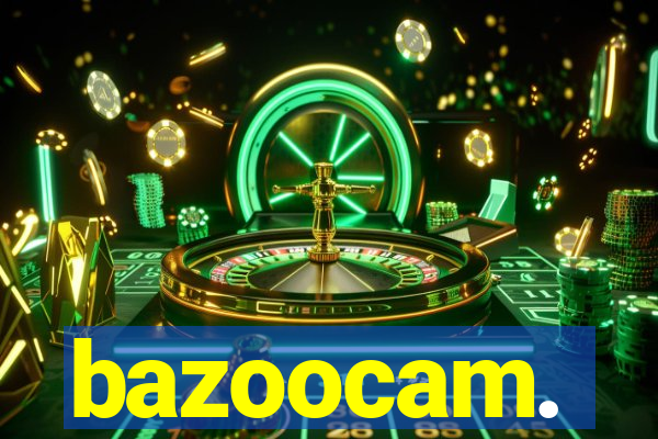 bazoocam.