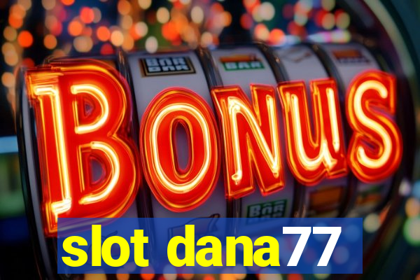 slot dana77