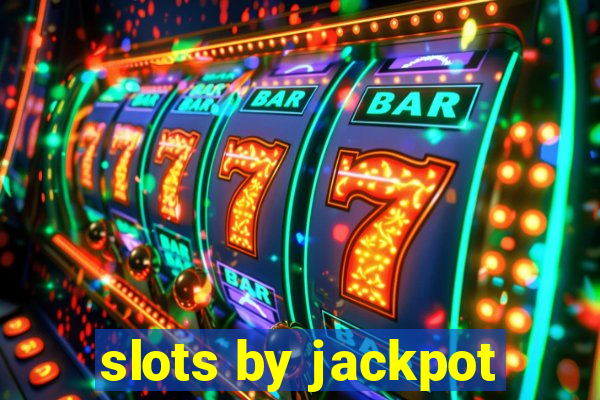 slots by jackpot