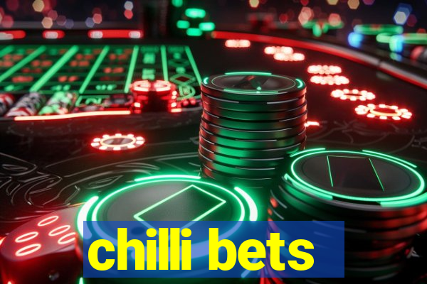 chilli bets