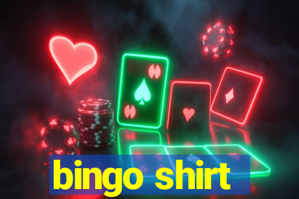 bingo shirt