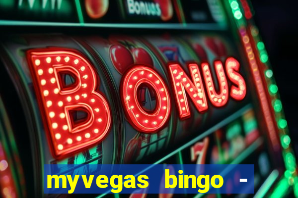 myvegas bingo - bingo games