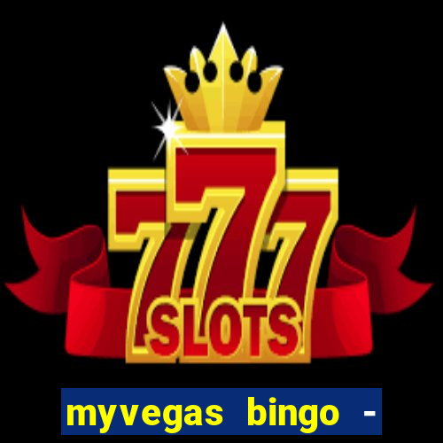 myvegas bingo - bingo games