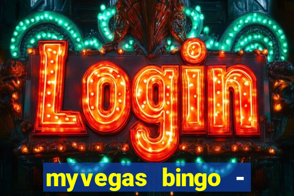 myvegas bingo - bingo games