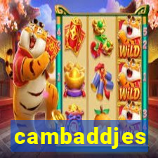 cambaddjes