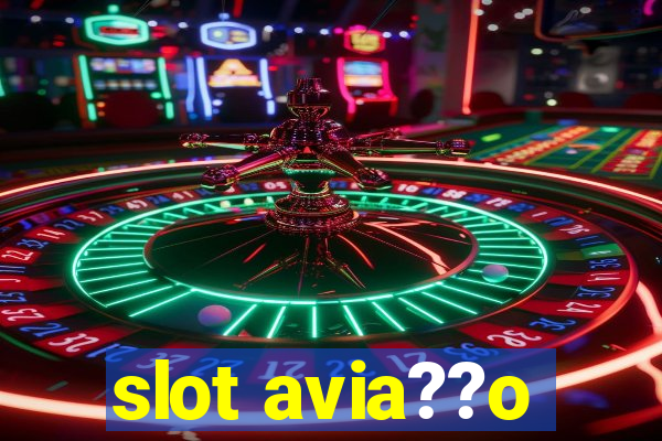 slot avia??o