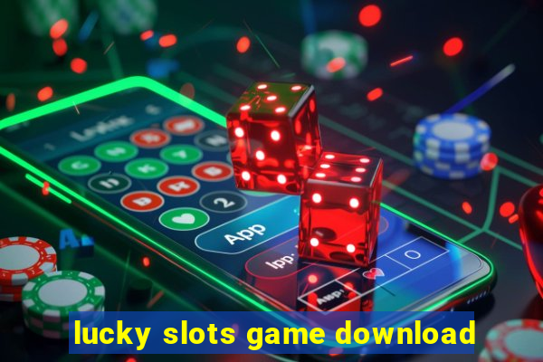 lucky slots game download