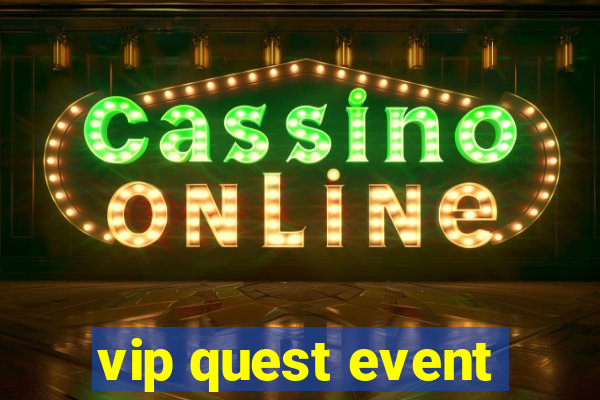 vip quest event