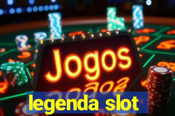 legenda slot