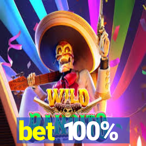 bet 100%