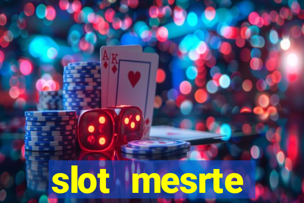 slot  mesrte