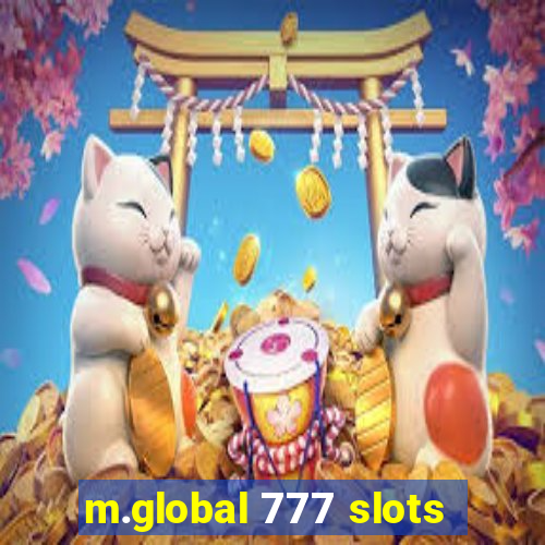 m.global 777 slots